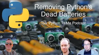 Removing Python's Dead Batteries - Talk Python to Me Ep.360