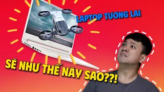 Laptop TƯƠNG LAI, sẽ như thế này??! Chỗ nào cho Intel x AMD?