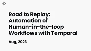 Road to Replay: Automation of Human-in-the-loop Workflows with Temporal