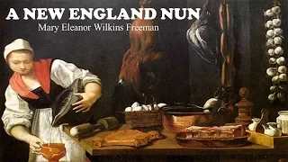 Learn English Through Story - A New England Nun by Mary Eleanor Wilkins Freeman