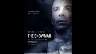 The SNOWMAN -Fan Made Trailer 2017 -M. Fassbender,Val Kilmer,R. Ferguson, J.K.Simmons