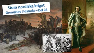 Stora nordiska kriget, konflikt mellan Sverige och Ryssland - Grundkurs i historia 1a+b - Del 24