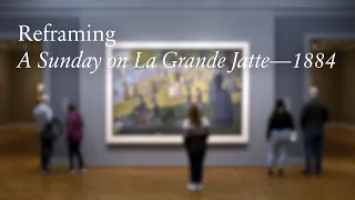 Reframing "A Sunday on La Grande Jatte—1884" | Artwork Spotlight