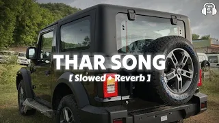 Thar Song - Slowed And Reverb | Love Kataria | Khushi Baliyan | Latest Haryanvi Song Lofi