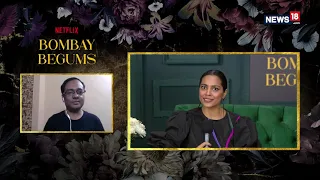 Bombay Begums in an unfiltered conversation about dreams and ambitions | Netflix