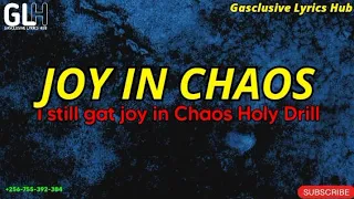 I still got Joy in Chaos tik tok song lyrics - Holy Drill   - Gasclusive Lyrics Hub (GLH)