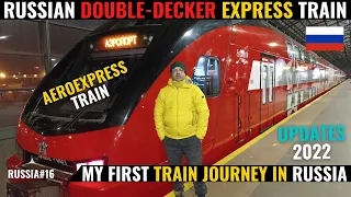 MOSCOW Inside Russian Double-Decker Luxury Express Train | Downtown Moscow to Airport by AEROEXPRESS