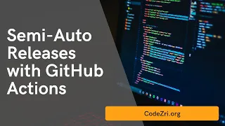 Creating semi-automated releases with GitHub Actions