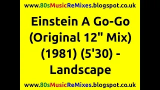 Einstein A Go-Go (Original 12" Mix) - Landscape | 80s Synth Pop Hits | 80s Synth Pop Classics