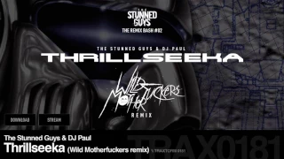 The Stunned Guys & DJ Paul - Thrillseeka (Wild Motherfuckers remix) - Traxtorm 0181 - 155 BPM