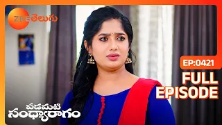 ఎవరు కావాలి? మీరే కావాలి | Padamati Sandhyaragam | Full Ep 421| Zee Telugu | 22 Jan 2024