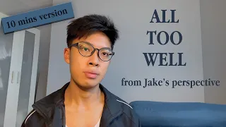 "All Too Well" - from Jake's perspective (10 Minute Version)