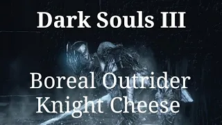 Boreal Outrider Knight Cheese | Dark Souls 3 | #3