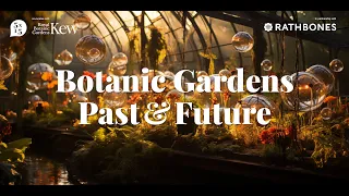 5x15 on Botanic Gardens: Past and Future with Royal Botanic Gardens, Kew