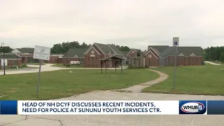 Head of NH DCYF discusses recent incidents, need for police at Sununu Youth Services Center