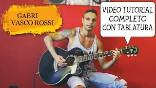 Vasco Rossi - Gabri "Tutorial completo" (tablatura) by Lorenzo Bindoni