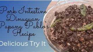Pork Intestine Dinuguan# Pablo's  Recipe