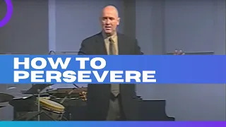 How To Persevere | 2 Timothy 2:1-13 | Dr. James MacDonald