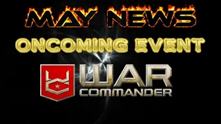 War Commander May 2024 Oncoming event / News.