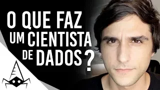 O QUE FAZ UM CIENTISTA DE DADOS?