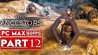 ANCESTORS THE HUMANKIND ODYSSEY Gameplay Walkthrough Part 12 [1080p HD 60FPS PC] - No Commentary