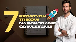 POKONAJ PROKRASTYNACJĘ - 7 trików, które pomogą Ci ruszyć z miejsca i przestać odwlekać