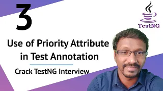 TestNG Interview Questions & Answers : 3. Use of Priority Attribute in Test Annotation