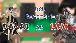 BSD reacts to Osamu Dazai as WWX ||bsd x mdzs|| 🔅✨