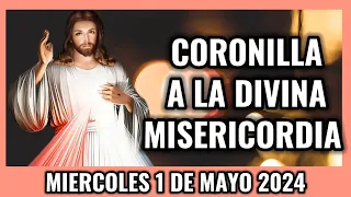Coronilla a la Divina Misericordia de Hoy. Miercoles 1 de Mayo 2024 - Misericordia