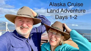 Days 1-2 Alaska Cruise/Land Adventure With Holland America