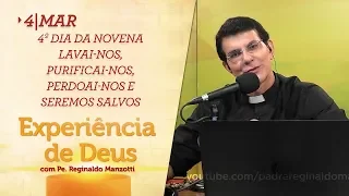 Experiência de Deus | 04-03-2019 | 4º Dia da Novena Lavai-nos, Purificai-nos, Perdoai-nos