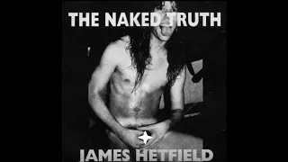 James Hetfield The Naked Truth