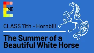 The Summer of a Beautiful White Horse Class 11 English Snapshots Chapter 1 Summary | ONLY IN ENGLISH