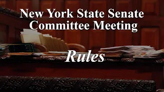 Senate Standing Committee on Rules 4:15pm 05/31/22