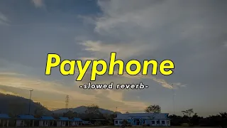 Payphone maroon 5[slowed reverb]
