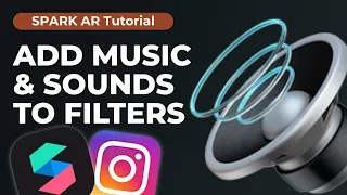 Add Music & Sounds 🔈 Spark AR Tutorial for Instagram Filters! | Converting your music files right!