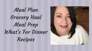 Meal Plan | Grocery Haul | Meal Prep | What's For Dinner | Recipes