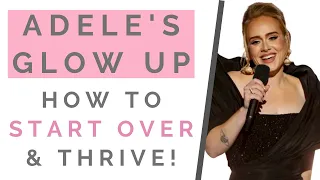 ADELE'S POST-DIVORCE GLOW UP: How To Start Over After A Breakup | Shallon Lester