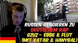 RUSSEN REAGIEREN ZU DEUTSCHEM RAP | GZUZ - EBBE & FLUT (mit Xatar & Hanybal) | REAKTION