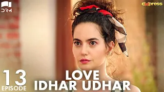 Love Idhar Udhar | Episode 13 | Turkish Drama | Furkan Andıç | Romance Next Door | Urdu Dubbed |RS1Y
