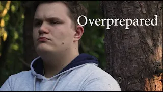 OVERPREPARED | Short Film