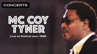 McCoy Tyner Live at Estival Jazz 1985 (full album)