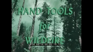 HAND TOOLS FOR WILDFIRE    1970s U.S. FOREST SERVICE  FIREFIGHTER TRAINING FILM   PULASKI 68714