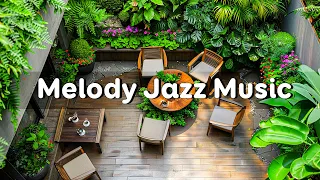 Melody Relaxing Jazz Music for Working, Studying ☕ Relaxing Smooth Jazz Music at Outdoor Coffee Shop