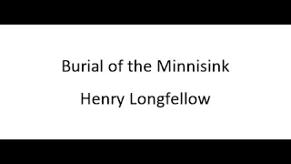 Burial of the Minnisink - Henry Longfellow