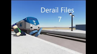 Derail files 7
