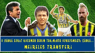 Aykut Kocaman - O Günkü Aykut Kocaman Benim Takımımda Oynayamazdı Çünkü... ve Meireles Transferi