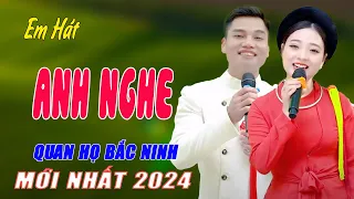 Em Hát Anh Nghe - LK Nhạc Sống Quan Họ Bắc Ninh Gần Gũi Và Chân Thật Rất Hay - Ngọc Khánh ft Lâm Anh