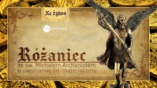 Różaniec ze św. Michałem Archaniołem o uwolnienie od materializmu [tajemnice chwalebne]