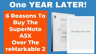 1 Year Later - 6 Reasons Still To Buy The SuperNote A5X Over The reMarkable 2